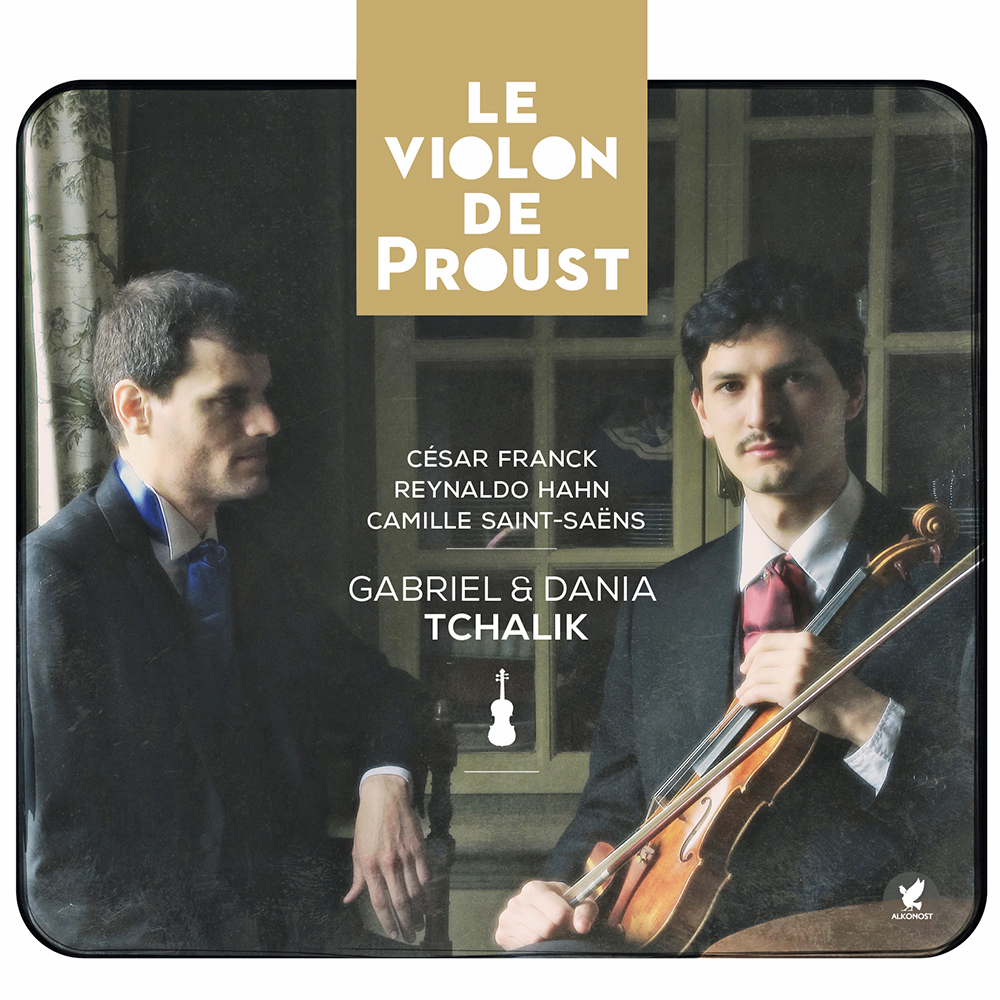 Le violon de Proust, César Franck, Reynaldo Hahn, Camille Saint-Saëns